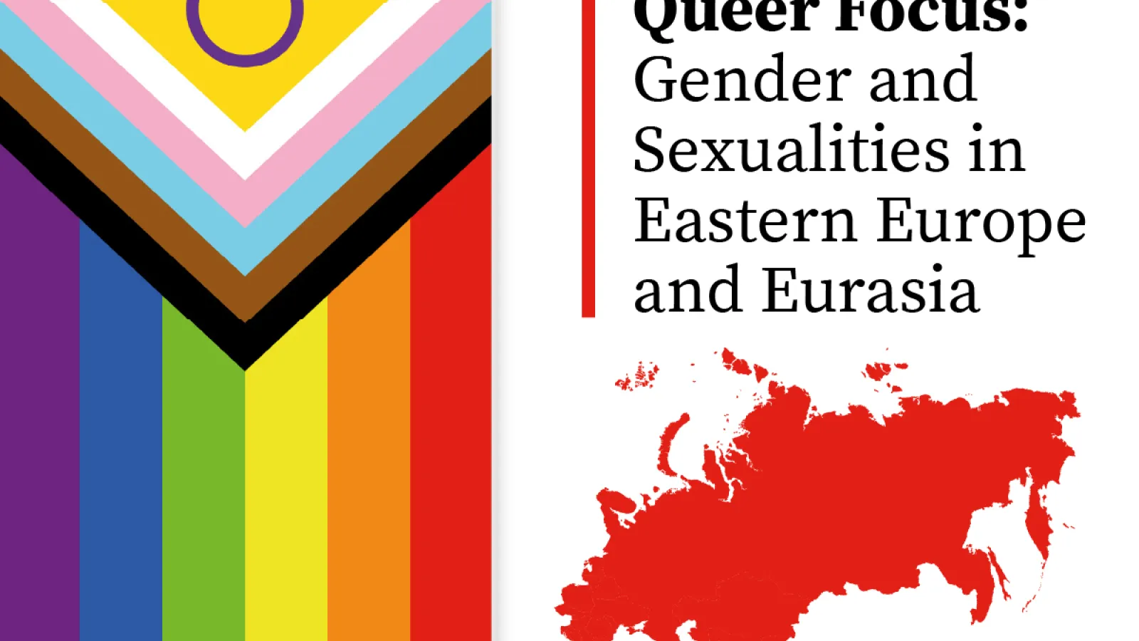 Queer Focus: Gender and Sexualities in Eastern Europe and Eurasia